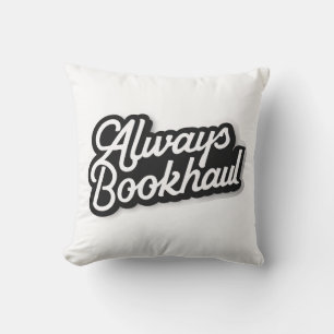 Always Bookhaul – Fun Design for Book Lovers Throw Pillow