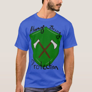 Always Bring Protection T-Shirt