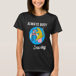 Always Busy Sewing Cute Cat Loves to Sew Stitch Ho T-Shirt