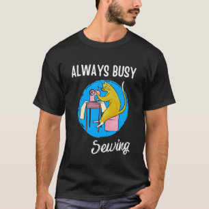 Always Busy Sewing Cute Cat Loves to Sew Stitch Ho T-Shirt