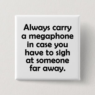 Always Carry a Megaphone 2 Inch Square Button
