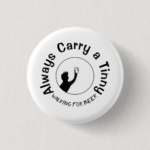 Always Carry a Tinny 1 Inch Round Button