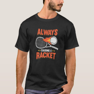 Always Causing A Racket Tennis Player Premium T-Shirt
