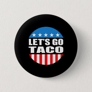 Always Chickens Out Let's Go Taco Funny Meme 2 Inch Round Button