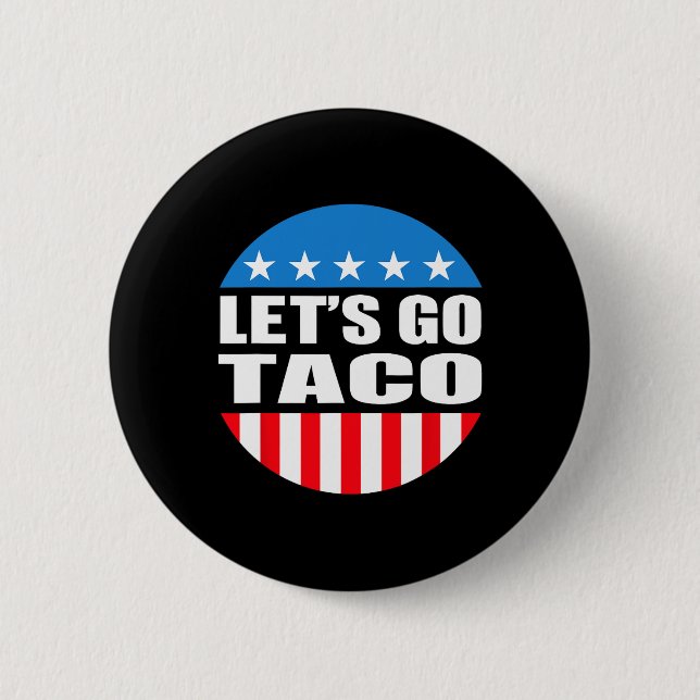 Always Chickens Out Let's Go Taco Funny Meme  2 Inch Round Button (Front)