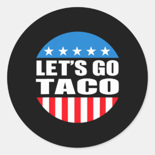 Always Chickens Out Let's Go Taco Funny Meme  Classic Round Sticker
