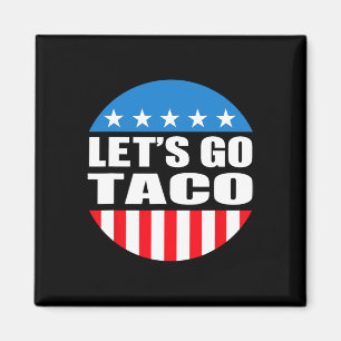 Always Chickens Out Let's Go Taco Funny Meme  Magnet