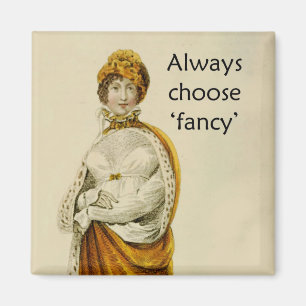 "Always Choose Fancy" Vintage Ackerman Lady Magnet