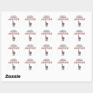 Always Choose Justice! Classic Round Sticker