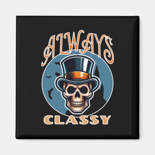 Always Classy Magnet (Front)