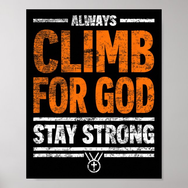 Always Climb For God, Stay Strong  Poster (Front)