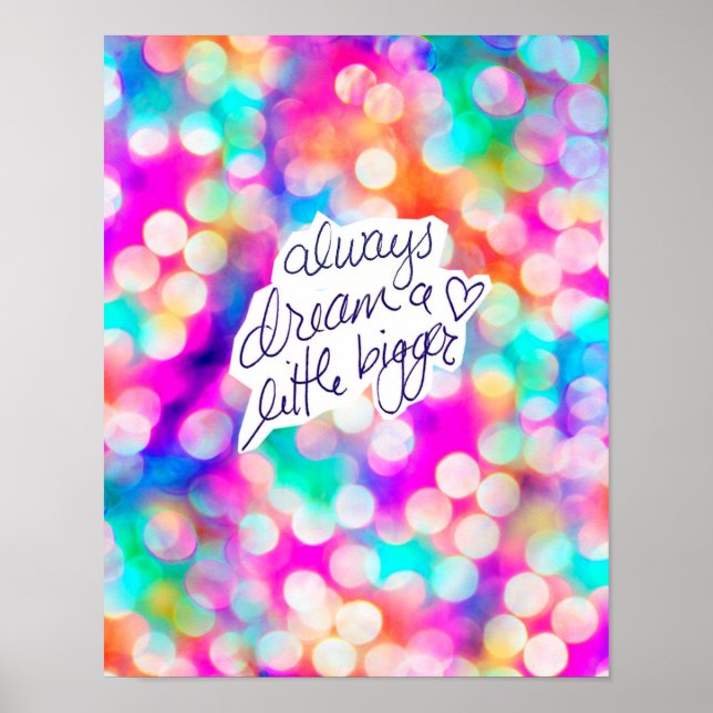 Always Dream a Little Bigger Poster (Front)