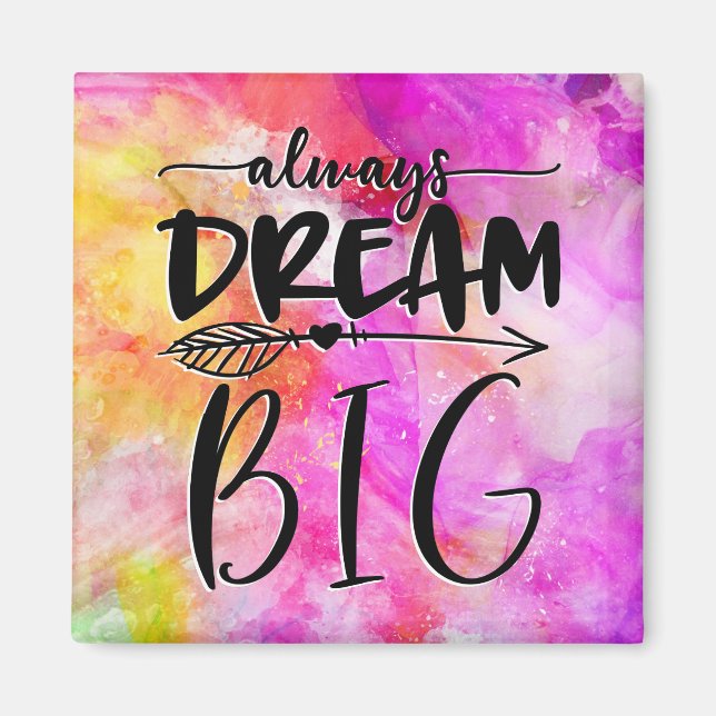 Always Dream Big Magnet (Front)