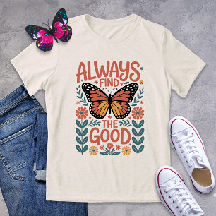 Always Find the Good Butterfly T-Shirt Tri-Blend Shirt