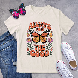 Always Find the Good Retro Butterfly Shirt