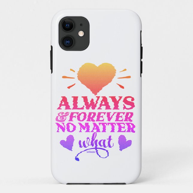 ALWAYS & FOREVER NO MATTER WHAT valentines day     Case-Mate iPhone Case (Back)