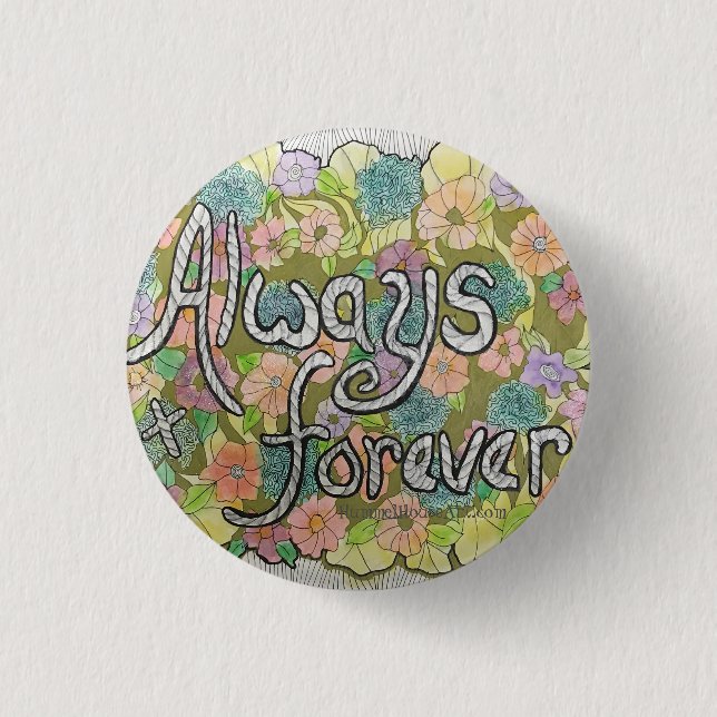 Always & Forever watercolor flower button (Front)