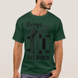 Always Fully Booked T-Shirt