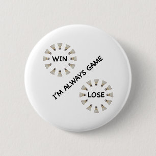 Always Game For Badminton 2 Inch Round Button