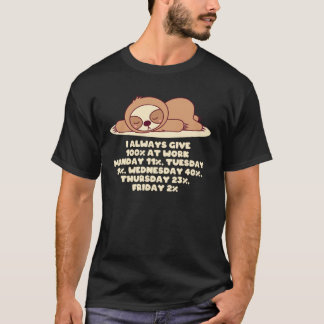 Always Give 100 Percent at Work Sloth WFH Lazy T-Shirt