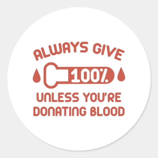 Always Give 100 Percent Classic Round Sticker (Front)