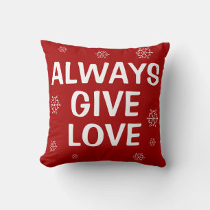 Always Give Love Red Christmas Snowflakes Tidings  Throw Pillow