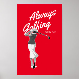 Always Golfing Every Day - Golf Print