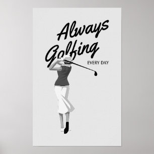 Always Golfing Every Day - Golf Print