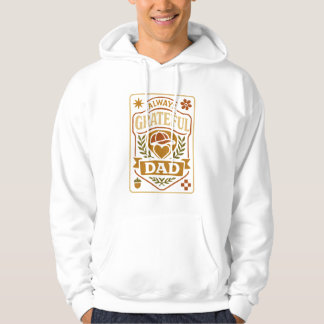 Always Grateful Dad, Father Appreciation Hoodie