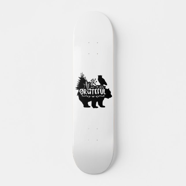 Always Grateful Skateboard (Front)