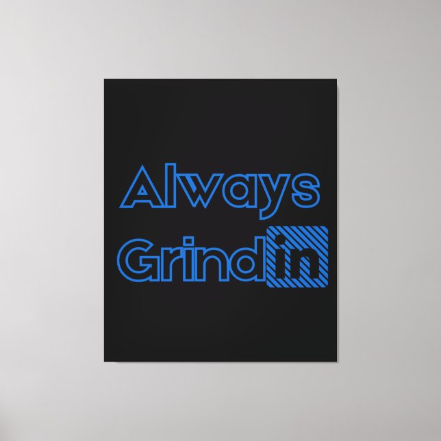 Always Grindin Blues Wall Art (Front)