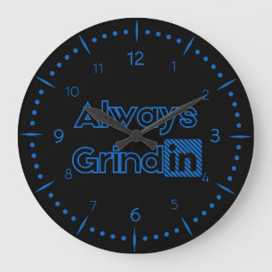 Always Grindin Roman Numeral Large Clock