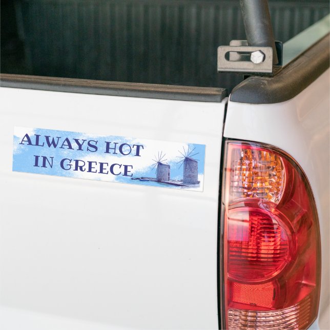 Always Hot In Greece Bumper Sticker (On Truck)