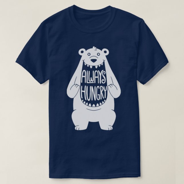 Always hungry bear T-Shirt (Design Front)
