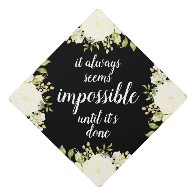 Always Impossible Until It's Done Cream Floral Graduation Cap Topper (Front)