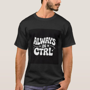 Always In CTRL   Empowering Retro Groovy Stars Typ T-Shirt