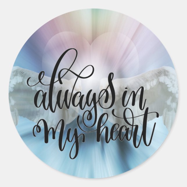 Always in my Heart  Classic Round Sticker (Front)