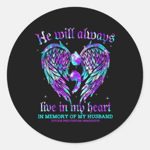 Always In My Heart My Husband Suicide Prevention A Classic Round Sticker
