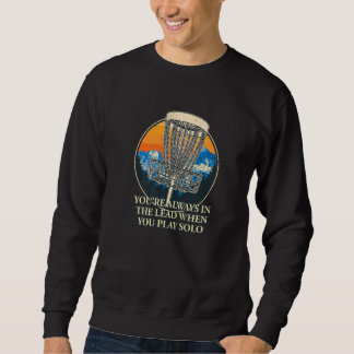 Always In The Lead Disc Golf Sayings Golfer Quotes Sweatshirt