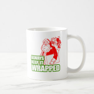 ALWAYS KEEP IT WRAPPED --.png Coffee Mug