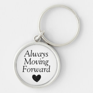Always Keep Moving Forward Keychain