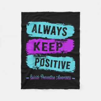Always Keep Positive Suicide Prevention Awareness  Fleece Blanket