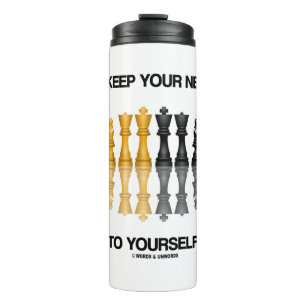 Always Keep Your Next Move To Yourself Chess Humou Thermal Tumbler