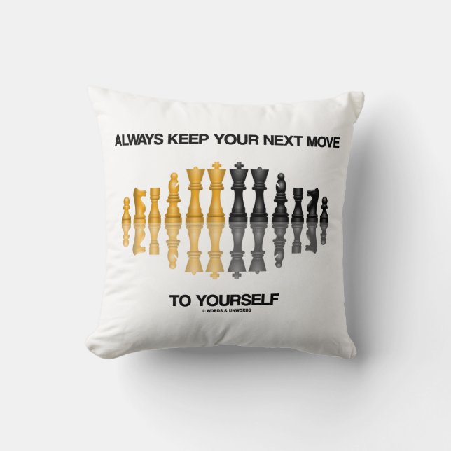 Always Keep Your Next Move To Yourself Chess Humou Throw Pillow (Front)