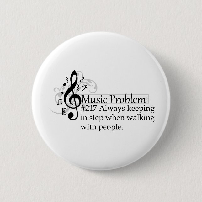 Always keeping in step when walking with people. 2 inch round button (Front)