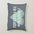 ALWAYS KISS ME GOOD NIGHT vintage accent pillows