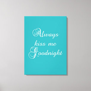 Always Kiss Me Goodnight Canvas Print