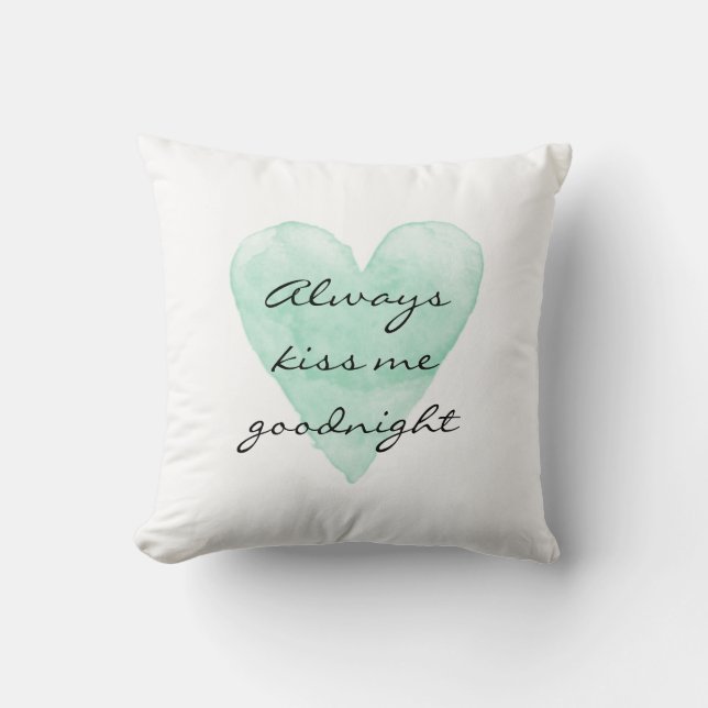ALWAYS KISS ME GOODNIGHT mint heart throw pillow (Front)