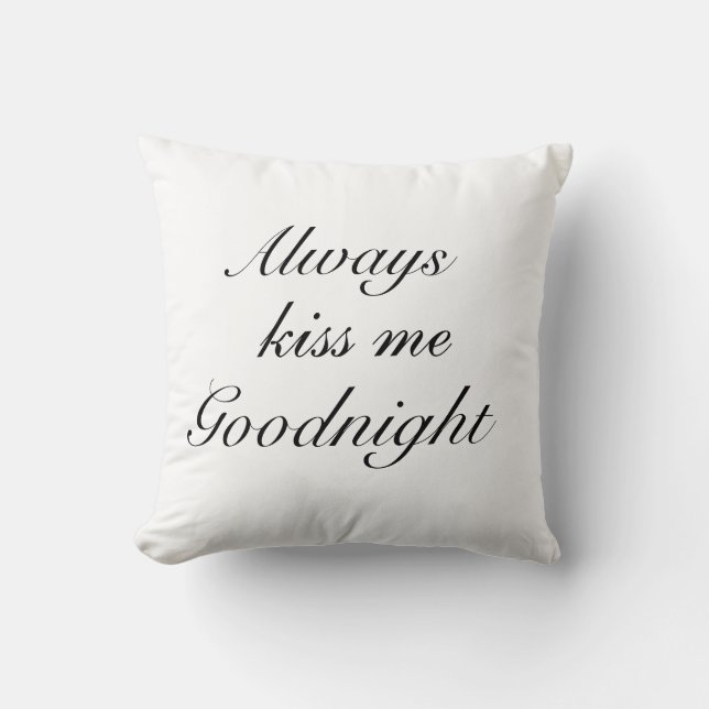 Always kiss me goodnight Pillow (Front)