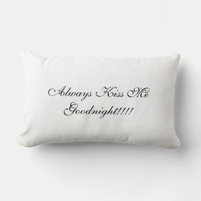 Always Kiss me Goodnight Pillow! Lumbar Pillow (Front)